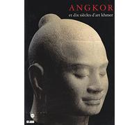Angkor et dix siècles d'art khmer: [exposition , Galeries nationales du Grand Palais, Paris, 31 janvier-26 mai 1997, National gallery of art, Washington, 29 juin-28 septembre 1997