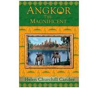 Angkor The Magnificent - The Wonder City Of Ancient Cambodia