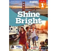 Anglais 1re B1>B2 Shine Bright