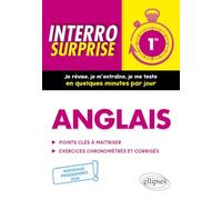 Anglais 1re: Points clés à maîtriser, exercices chronométrés et corrigés