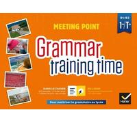Anglais 1re/Tle B1/B2 Meeting Point - Grammar Training Time