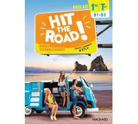 Anglais 1re/Tle B1-B2 Séries Technologiques Hit The Road! - Tronc Commun & Etlv - Edition 2021