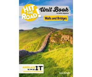 Anglais 1re/Tle B1/B2 Unit Book Hit The Road! - Walls And Bridge - Cahier Séquence (Identités Et Échanges)