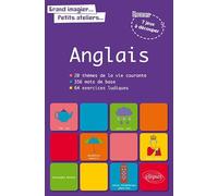 Anglais: 20 thèmes de la vie courante, 356 mots de base, 64 exercices ludiques