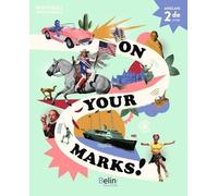 On your marks! Anglais 2de: Livre de l'élève