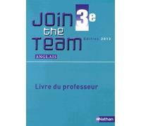 Anglais 3e A2/B1 Join The Team - Livre Du Professeur - Edition 2013