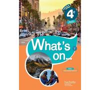 Anglais 4e A2 B1 Cycle 4 What's On - Livre De L'élève - Edition 2017