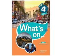 Anglais 4e A2 B1 Cycle 4 What's On - Livre De L'élève - Edition 2017