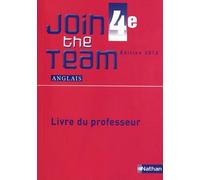 Join the Team 4e 2012 - Livre du professeur Livre du professeur Edition 2012 - Hélène Adrian - Nathan - broché - Scolaire / Universitaire