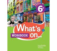 What's on... anglais cycle 3 / 6e - Workbook - éd. 2017: cahier, cahier d'exercices, cahier d'activités, TP