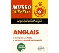 Anglais 6e: Points clés à maîtriser, exercices chronométrés et corrigés