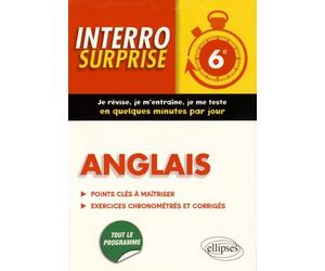 Anglais 6e: Points clés à maîtriser, exercices chronométrés et corrigés