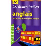 Anglais 6e : Tout le programme en fiches pratiques