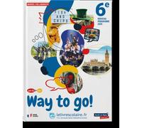 Anglais 6e Way to go !: Manuel élève