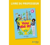 Anglais 6e You Did It! A1 > A1+ - Livre Du Professeur