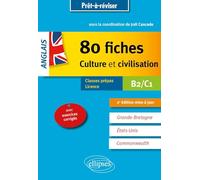 Anglais: 80 fiches de culture et civilisation. Grande-Bretagne, Etats-Unis, Commonwealth (avec exercices corrigés). B2-C1