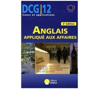 Dcg 12 2e ed anglais applique aux afffaires cours et applications [épreuve 12, cours et applications] - EDITIONS ESKA - Eska - broché - Scolaire / Universitaire