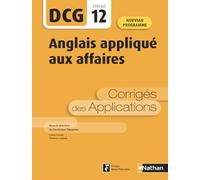 Anglais appliqué aux affaires - Epreuve 12 DCG - Corrigés des applications 2020 Dominique Daugeras (Auteur), Dominique Daugeras (Directeur éditorial), Claire Cornet (Auteur), Florence Lannes (Auteur)