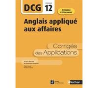 Anglais appliqué aux affaires - Epreuve 12 DCG - Corrigés des applications 2020 Dominique Daugeras (Auteur), Dominique Daugeras (Directeur éditorial), Claire Cornet (Auteur), Florence Lannes (Auteur)