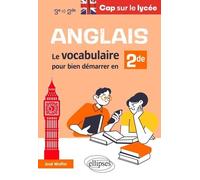 Anglais Cap Sur Le Lycée - Le Vocabulaire Pour Bien Démarrer En 2de