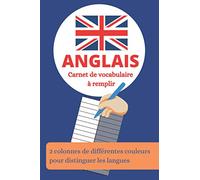 Anglais Carnet de Vocabulaire à Remplir: Carnet de vocabulaire 2 colonnes | Petit cahier 2 colonnes à remplir 120 pages | Format pratique 15,24 x 22,86 | Cadeau idéal pour apprendre les langues