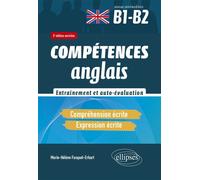 Anglais. Compréhension et expression écrites. Entraînement et auto-évaluation. B1-B2 Compétences (CECRL). 2e édition enrichie. - Marie-Hélène Fasquel - Ellipses - broché - Méthode de langue