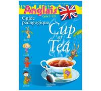 Anglais Cycle 2 Ce1 Cup Of Tea - Guide Pédagogigue Et Flashcards