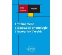 Anglais. Entraînement à l'épreuve de phonologie à l'Agrégation d'anglais - Gaëlle Ferre - Ellipses - broché - Méthode de langue