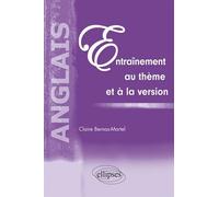 Anglais. Entraînement au thème et à la version - Claire Bernas-Martel - Ellipses - broché - Méthode de langue