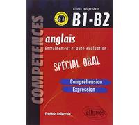 Anglais Entraînement Et Auto-Évaluation Spécial Oral B1-B2 - Compréhension Et Expression Orales