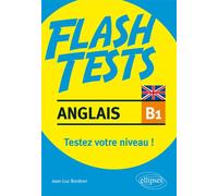 Anglais. Flash Tests Niveau B1. Testez votre niveau d'anglais ! - Jean-Luc Bordron - Ellipses - broché - Méthode de langue