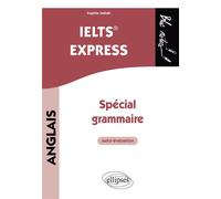 Anglais. IELTS Express. Spécial grammaire - Sophie Sebah - Ellipses - broché - Méthode de langue