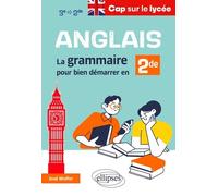 Anglais - La Grammaire Pour Bien Démarrer En 2de