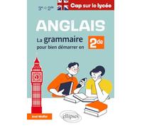 Anglais: La grammaire pour bien démarrer en 2de