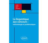 Anglais. La linguistique aux concours : méthodologie et problématiques. Licence, Master, CAPES, Agrégation Méthodologie et problématiques - Denis Jamet - Ellipses - broché - Méthode de langue