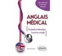 Anglais médical: Fiches de vocabulaire thématique et exercices corrigés (avec phrases d'examen clinique)