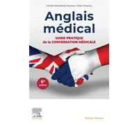 Anglais médical Guide pratique de la conversation médicale - Mireille Mandelbrojt-Sweeney - Elsevier Masson - broché - Dictionnaire et encyclopédie