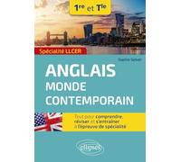 Anglais Monde Contemporain 1re Et Tle Spécialité Llcer - Tout Pour Comprendre, Réviser Et S'entraîner À L'épreuve De Spécialité