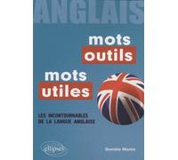 Anglais. Mots outils - Mots utiles - Danièle Martin - Ellipses - broché - Méthode de langue
