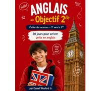 ANGLAIS - Objectif 2de Cahier de vacances - 3e vers la 2de
