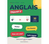 Anglais Objectif 5e: Cahier de vacances - 6e vers la 5e