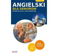 Anglais pour les seniors Cours complet d'anglais - Joanna Szyke, Katarzyna Zimnoch, Aleksandra Grobelniak (Fremdsprachen : Englisch auf Polnisch)