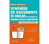 Anglais Préparer L'épreuve De Synthèse De Documents Aux Concours Des Grandes Écoles Scientifiques