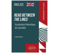Anglais, Read Between The Lines - Vocabulaire Thématique De L'actualité