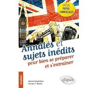 Anglais Spécial Prépas Commerciales - Annales & Sujets Inédits Pour Bien Se Préparer Et S'entraîner