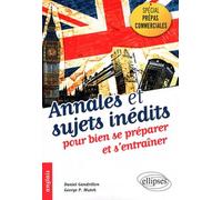 Anglais Spécial Prépas Commerciales - Annales & Sujets Inédits Pour Bien Se Préparer Et S'entraîner