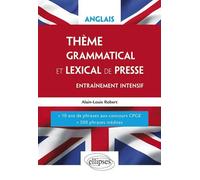 Anglais. Thème grammatical et lexical. Entraînement intensif. 10 années de phrases aux concours CPGE Entraînement intensif, 10 années de phrases aux concours CPGE - Alain-Louis Robert - Ellipses - bro