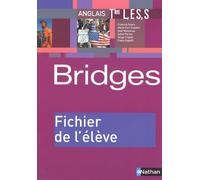 Anglais Tles L,ES,S Bridges: Fichier de l'élève