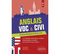 Anglais Voc & Civi - Grande-Bretagne & Etats-Unis - Le Vocabulaire Et Les Faits De Civilisation Indispensables À Connaître Aux Examens Et Aux Concours - B2-C1