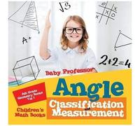 Angle Classification And Measurement - 6th Grade Geometry Books Vol I Children's Math Books